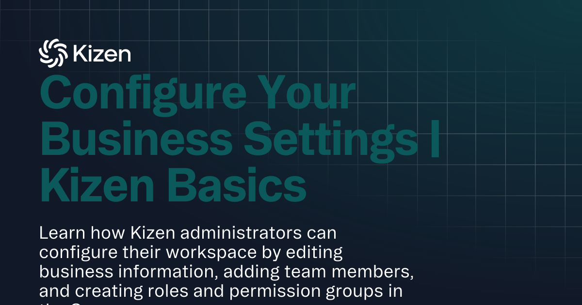 Configure Your Business Settings | Kizen Basics | Documentation | Kizen ...