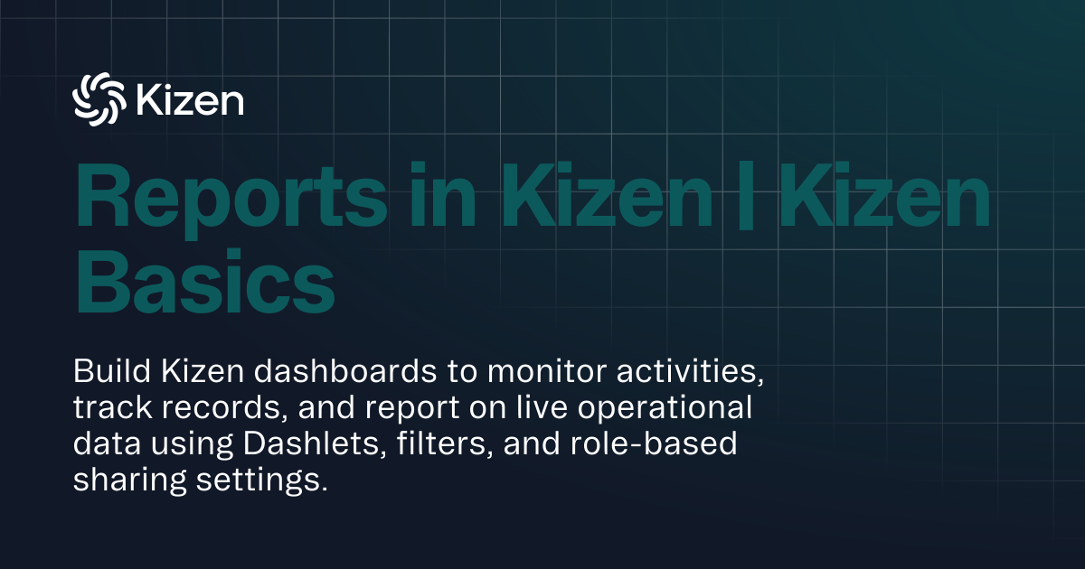Reports in Kizen | Kizen Basics | Documentation | Kizen Developers