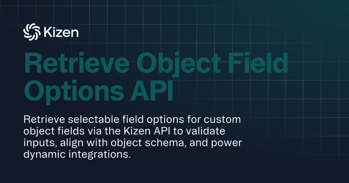 Retrieve Object Field Options API | Documentation | Kizen Developers