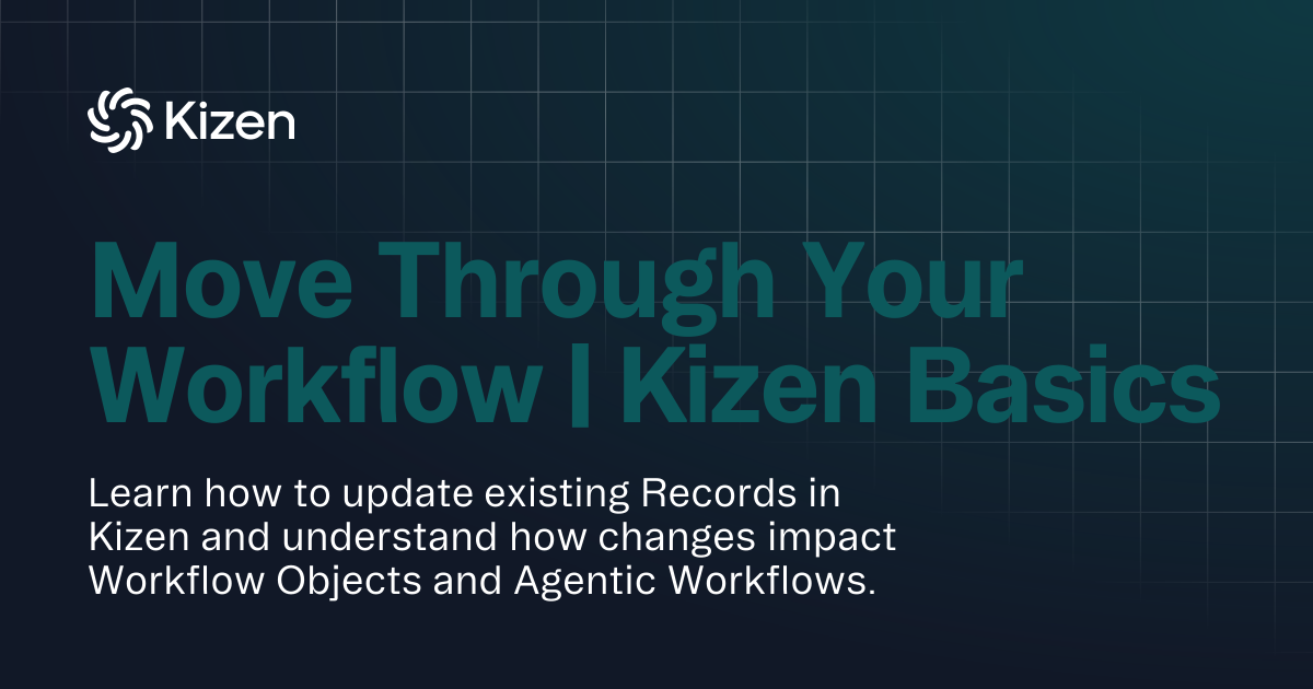 Move Through Your Workflow | Kizen Basics | Documentation | Kizen ...