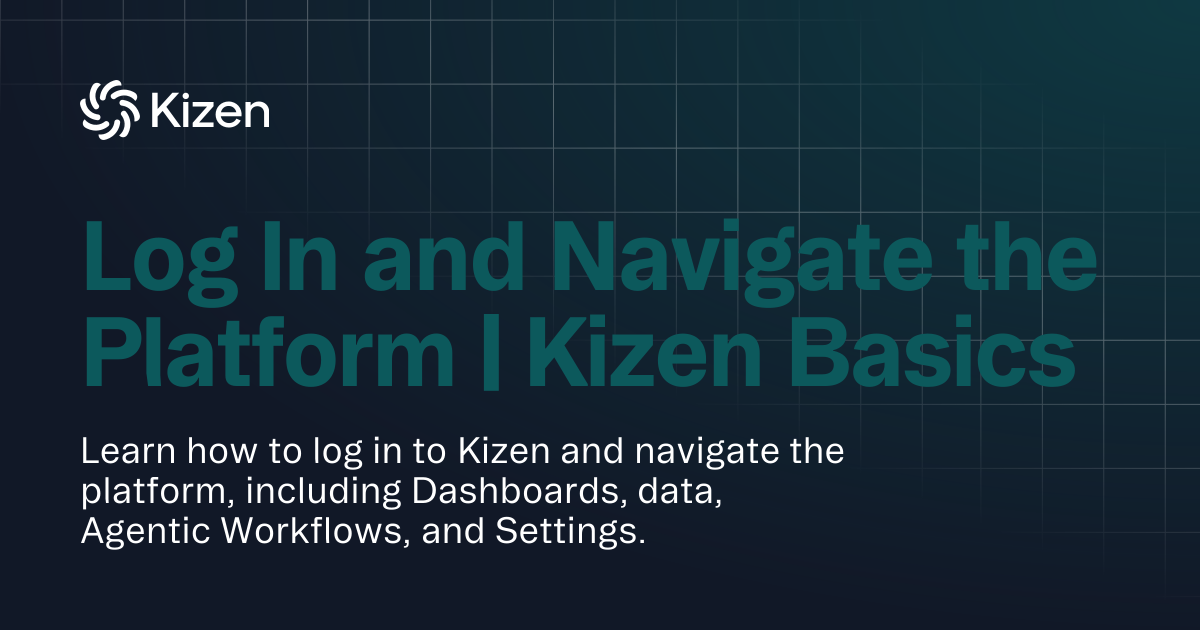 Log In and Navigate the Platform | Kizen Basics | Documentation | Kizen ...