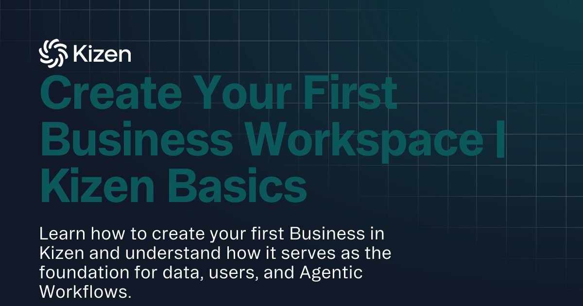Create Your First Business Workspace | Kizen Basics | Documentation ...