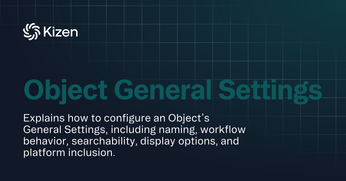 Object General Settings | Documentation | Kizen Developers