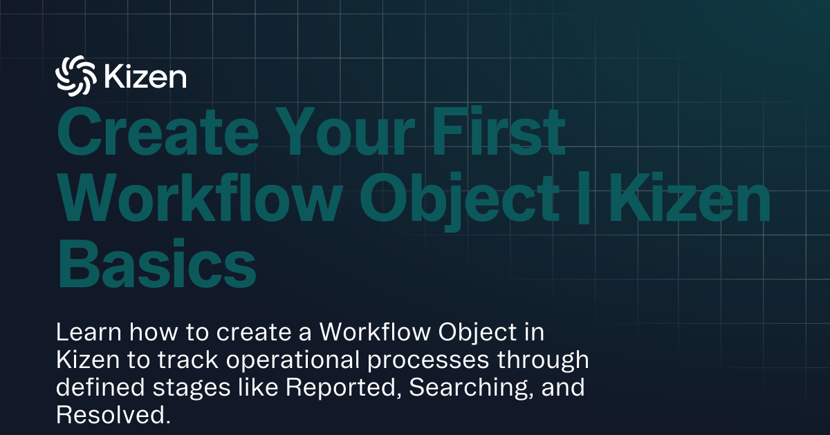 Create Your First Workflow Object | Kizen Basics | Documentation ...