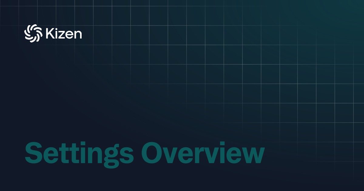 Settings Overview | Documentation | Kizen Developers